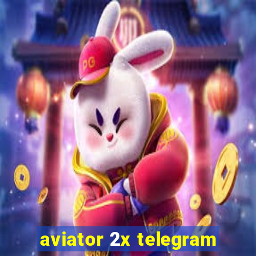aviator 2x telegram